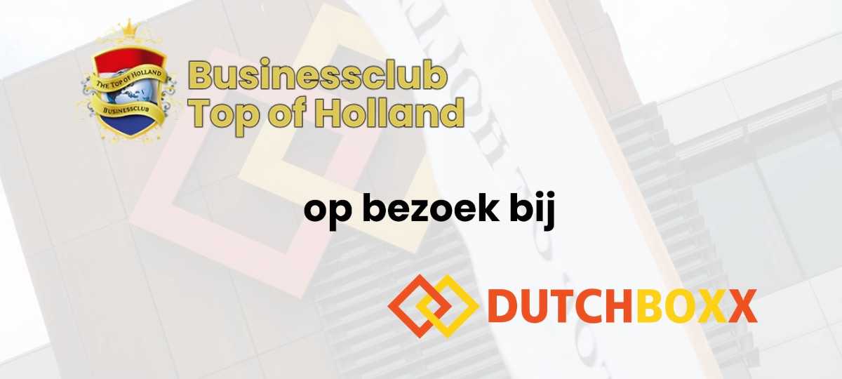 Top of Holland op bezoek bij DUTCHBOXX